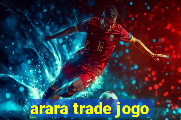 arara trade jogo